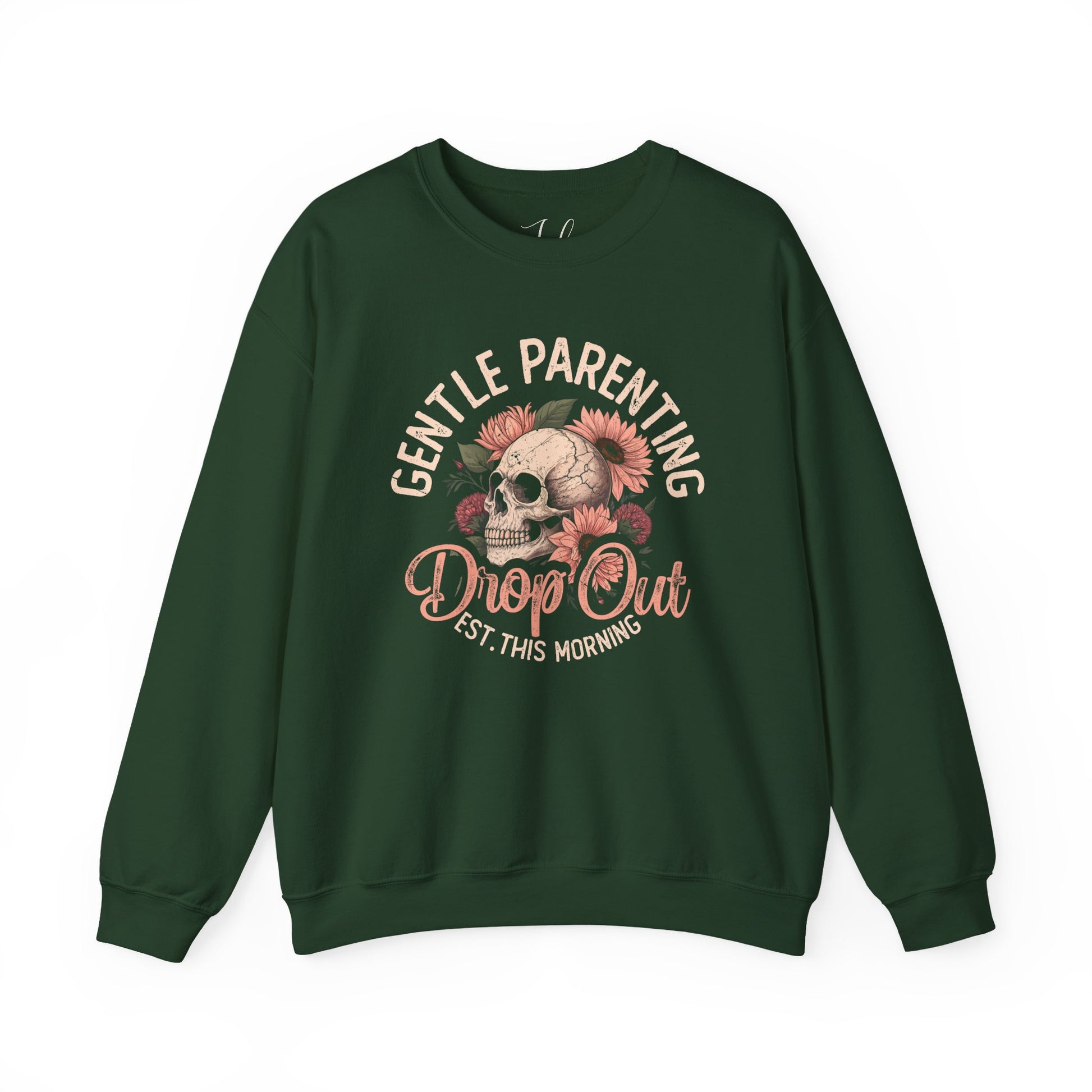 Dark green crewneck sweatshirt with floral skull and “Gentle Parenting Drop Out” design.